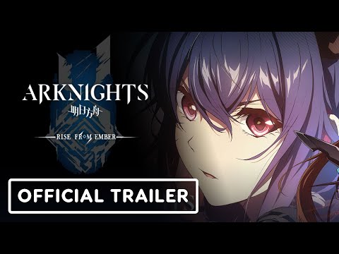 Arknights: RISE FROM EMBER – Official Trailer (English Subtitles)