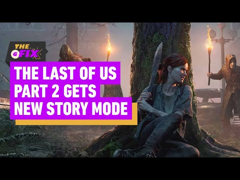 The Last of Us Part 2 Gets New Story Mode & Uncharted Costumes – IGN Daily Fix