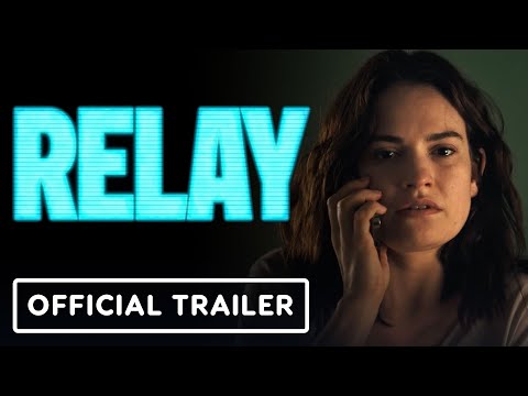 Relay – Official Trailer (2025) Lily James, Riz Ahmed, Sam Worthington