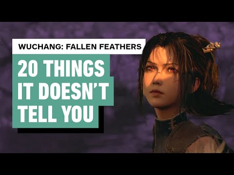 Wuchang: Fallen Feathers – 20 Things It Doesn’t Tell You