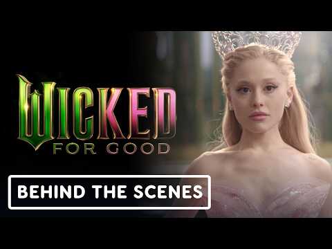 Wicked: For Good – Official Behind The Scenes Clip (2025) Cynthia Erivo, Ariana Grande