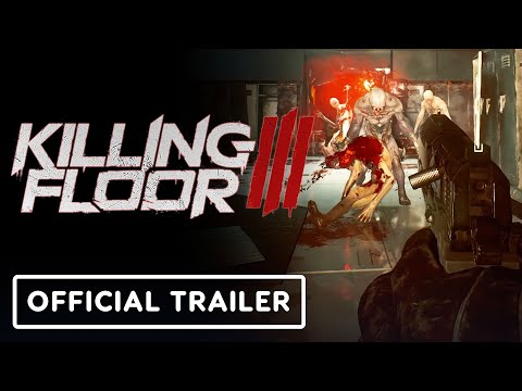 Killing Floor 3 – Official Gameplay Trailer