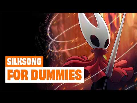 Silksong For Dummies: Basics for EVERYTHING You Need to Know (But Were Afraid to Ask)