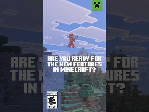 READY FOR THE NEW FEATURES IN MINECRAFT?