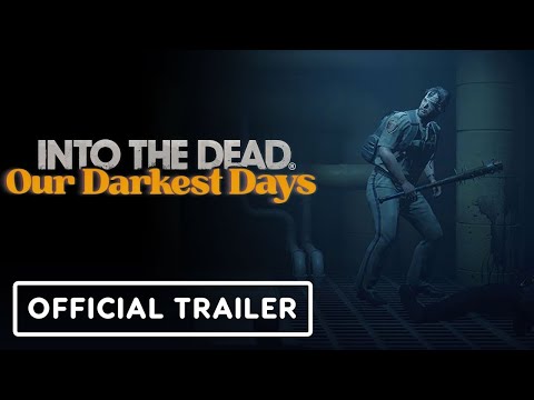 Into the Dead: Our Darkest Days – Official Spill Zone Early Access Update Trailer