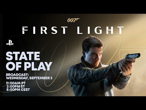 007 First Light – State of Play Gameplay Deep Dive Livestream