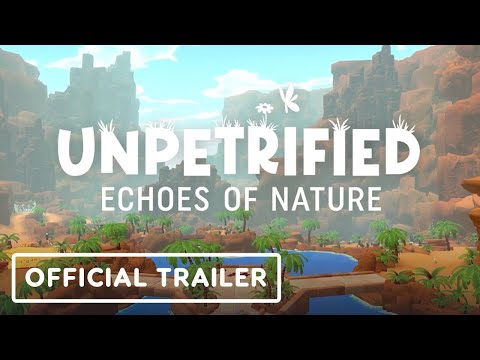 Unpetrified: Echoes of Nature – Official Release Date Trailer