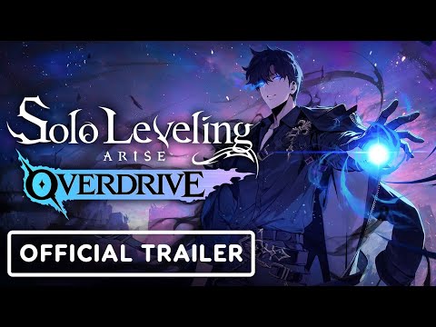 Solo Leveling: Arise Overdrive – Official Gameplay Trailer