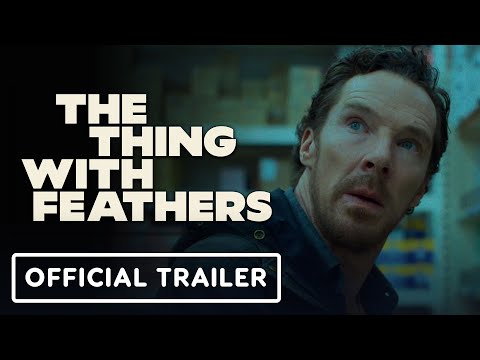 The Thing with Feathers – Official Trailer (2025) Benedict Cumberbatch