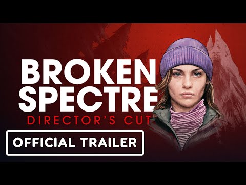 Broken Spectre: Director’s Cut – Official Trailer
