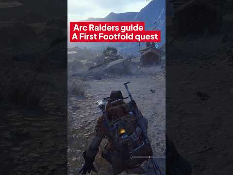 A First Footfold quest in Arc Raiders guide