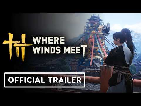 Where Winds Meet – Official Gameplay Trailer