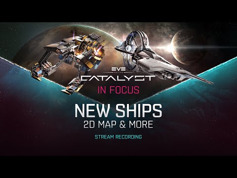 Catalyst In Focus | New Ships, 2D Map, Carrier Updates [Stream recording]