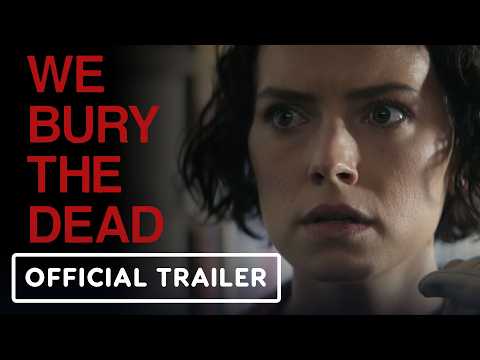 We Bury The Dead – Official Trailer (2026) Daisy Ridley, Brenton Thwaites