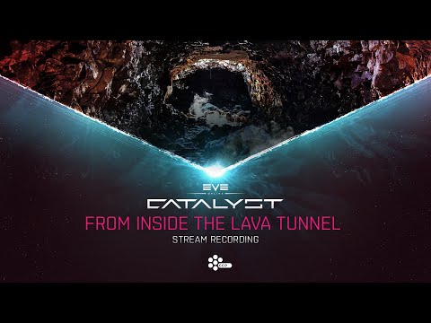 EVE Catalyst | Lava Tunnel Stream [RECORDING]