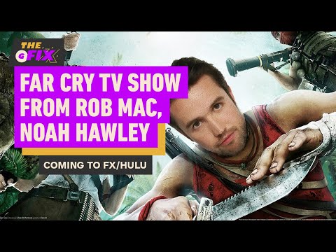 Far Cry TV Series Coming From It’s Always Sunny’s Rob Mac, Noah Hawley – IGN Daily Fix