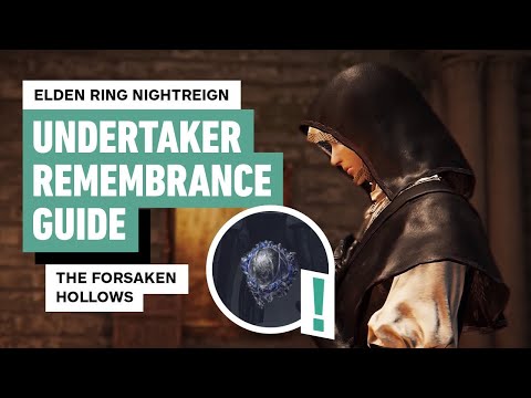 Elden Ring Nightreign – Undertaker Remembrance Guide (Forsaken Hollows DLC)