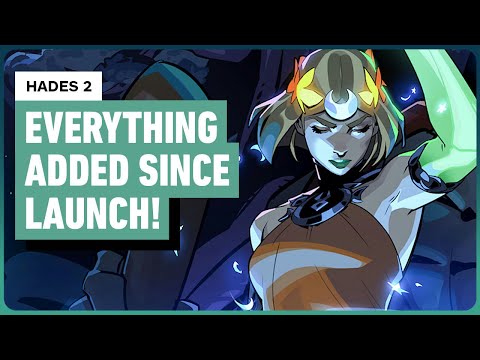 Hades 2: Everything Major Added Since Launch