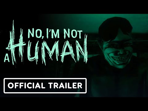 No, I’m Not a Human – Official Accolades and ‘Usual Suspects’ Content Update Trailer