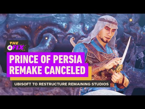 Prince of Persia Remake and 11 More Games Cancelled or Delayed by Ubisoft – IGN Daily Fix