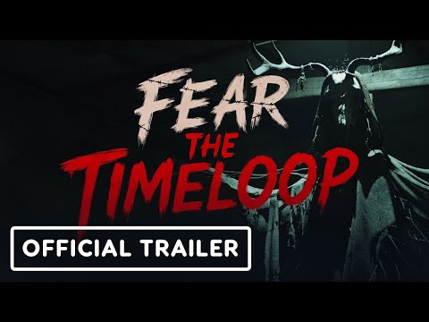 Fear The Timeloop – Official Gameplay Trailer