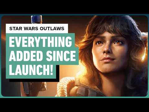 Star Wars Outlaws – Everything Major Added Since Launch