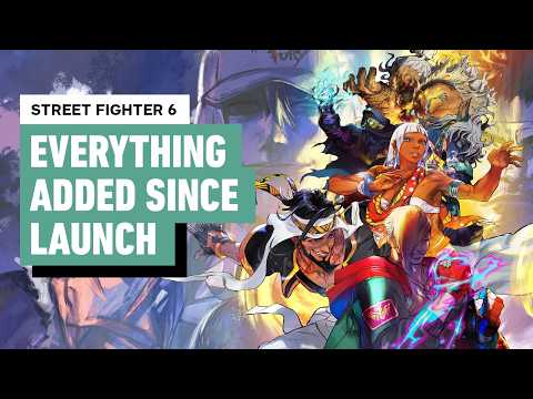 Street Fighter 6 – Everything Added Since Launch