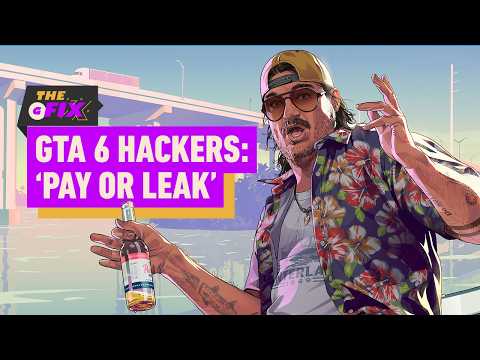 GTA 6 Hackers Issue Ultimatum: ‘Pay or Leak’ – IGN Daily Fix