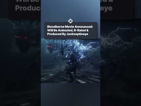 A Bloodborne movie is coming from a famous YouTuber