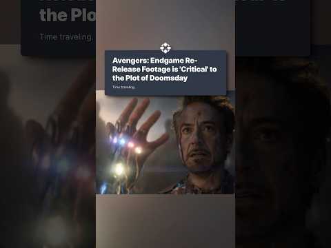 The Avengers: Endgame re-release includes new footage that is “critical” to the story of Doomsday