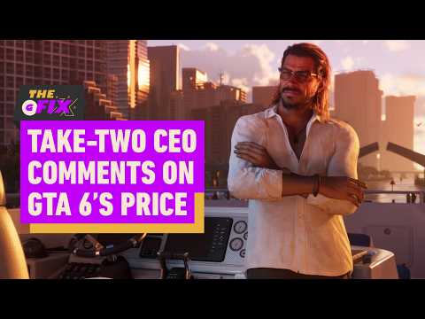 GTA 6 Price Addressed by Take-Two CEO – IGN Daily Fix