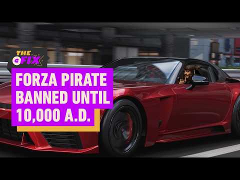 Forza Horizon 6 Pirate Gets Banned Until the Year 10,000 – IGN Daily Fix