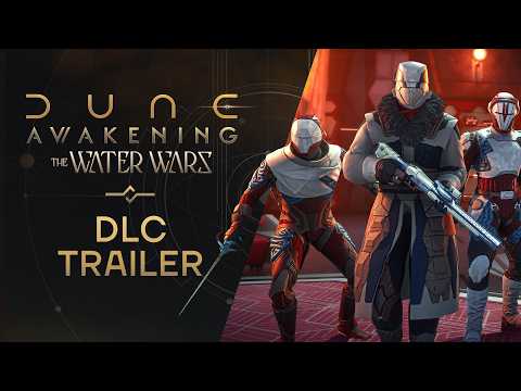 Dune: Awakening –  The Water Wars DLC Launch Trailer