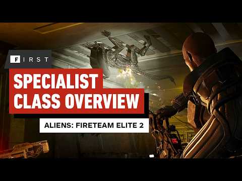 Aliens: Fireteam Elite 2 – Specialist Class Overview | IGN First