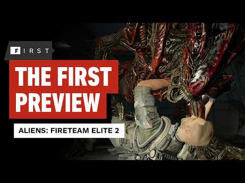 Aliens: Fireteam Elite 2 – The First Preview | IGN First