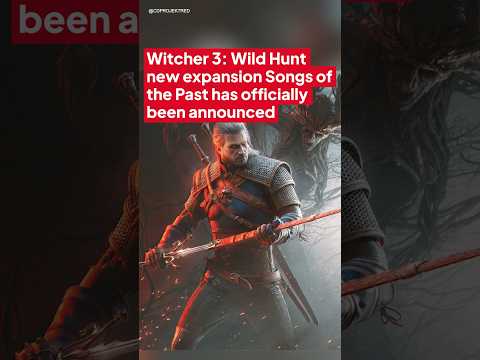 Geralt is back in the Witcher 3’s new expansion 🐺 “Songs of the Past”