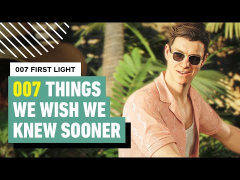 007 First Light – 007 Things I Wish I Knew Before Starting