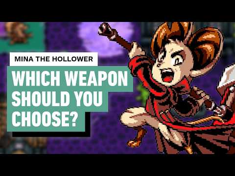Which Weapon Should You Choose in Mina the Hollower?