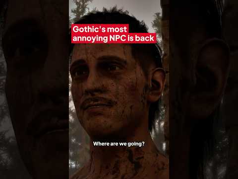 Gothic’s most annoying NPC is back 🙃
