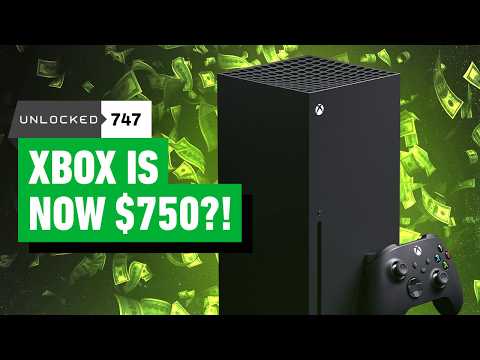 Xbox’s Third Price Increase Is the Biggest Yet – Unlocked 747