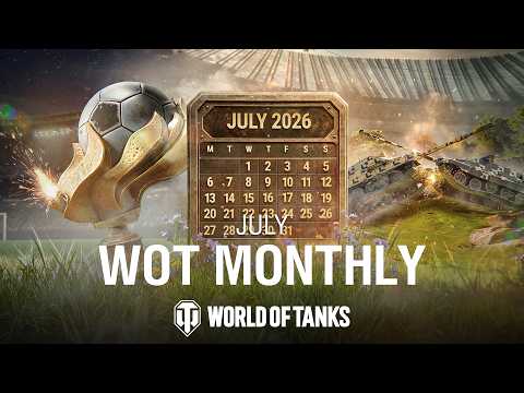 WoT Monthly July 2026 | World of Tanks