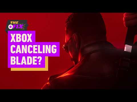 Xbox Reportedly Considering Canceling Blade, Shutting Arkane Down – IGN Daily Fix