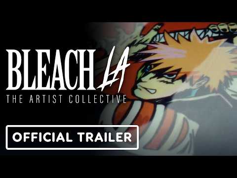 BLEACH LA: The Artist Collective – Official Trailer