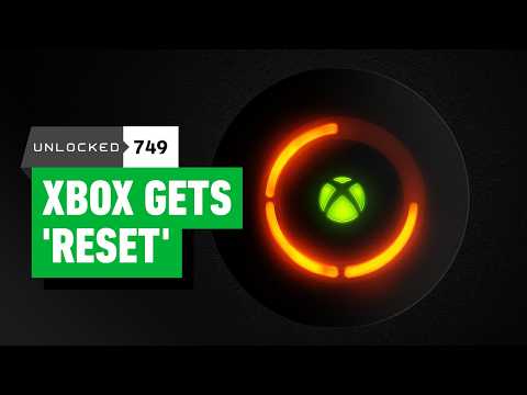 Xbox’s Brutal ‘Reset’ + Who Bought State of Decay 3 and Senua? – Unlocked 749