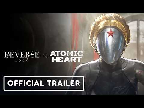 Reverse: 1999 x Atomic Heart – Official Collaboration Trailer