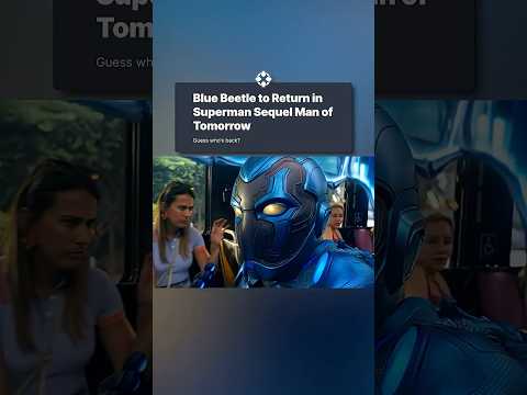 Blue Beetle fans, rejoice! Xolo Maridueña will return to the DCU in Man of Tomorrow. #superman #dc