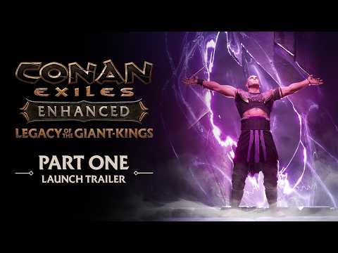 Conan Exiles Enhanced – Legacy of the Giant-Kings Part One – Launch Trailer