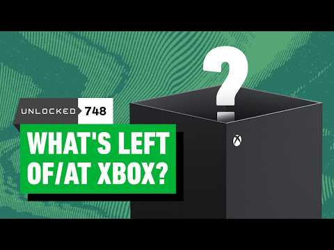 What’s Left of/at Xbox? – Unlocked 748