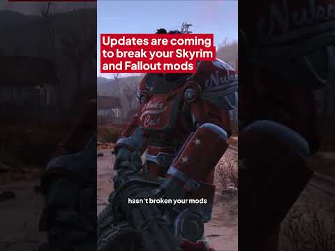 Updates are coming to break your Skyrim and Fallout mods 😖