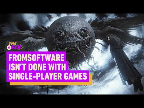 FromSoftware Reassures Fans More Single-Player Games Are Coming – IGN Daily Fix